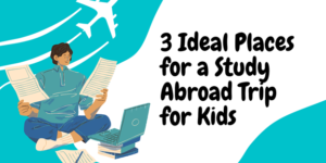 Study Abroad Trip for Kids