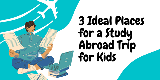 Study Abroad Trip for Kids